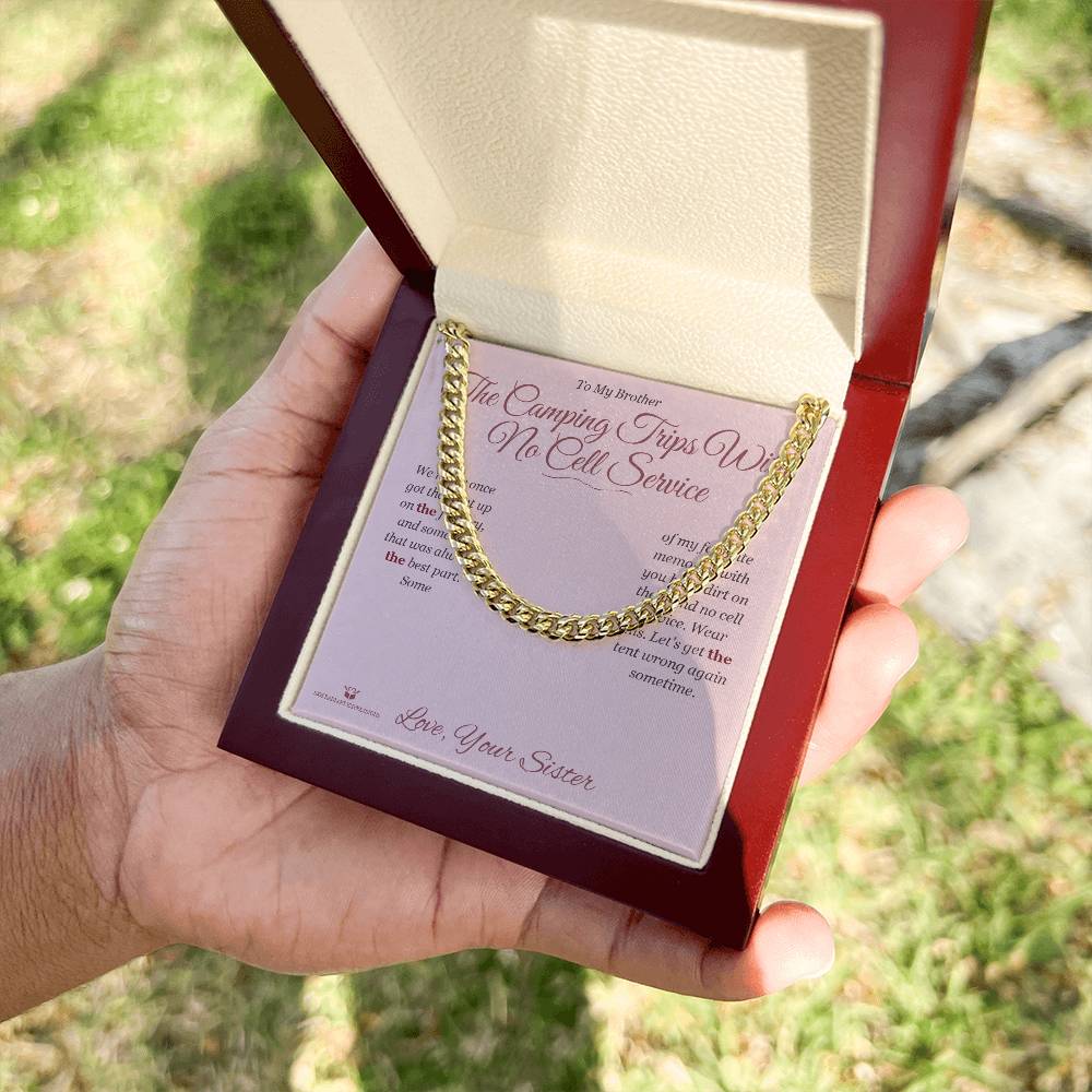 The Camping Trips With No Cell Service - Cuban Link Chain for Brother