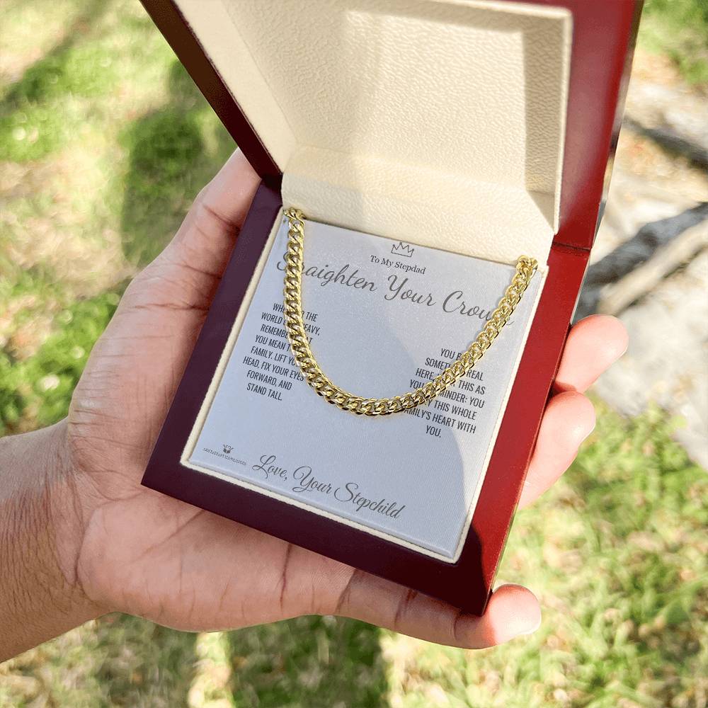 Straighten Your Crown - Cuban Link Chain for Stepdad