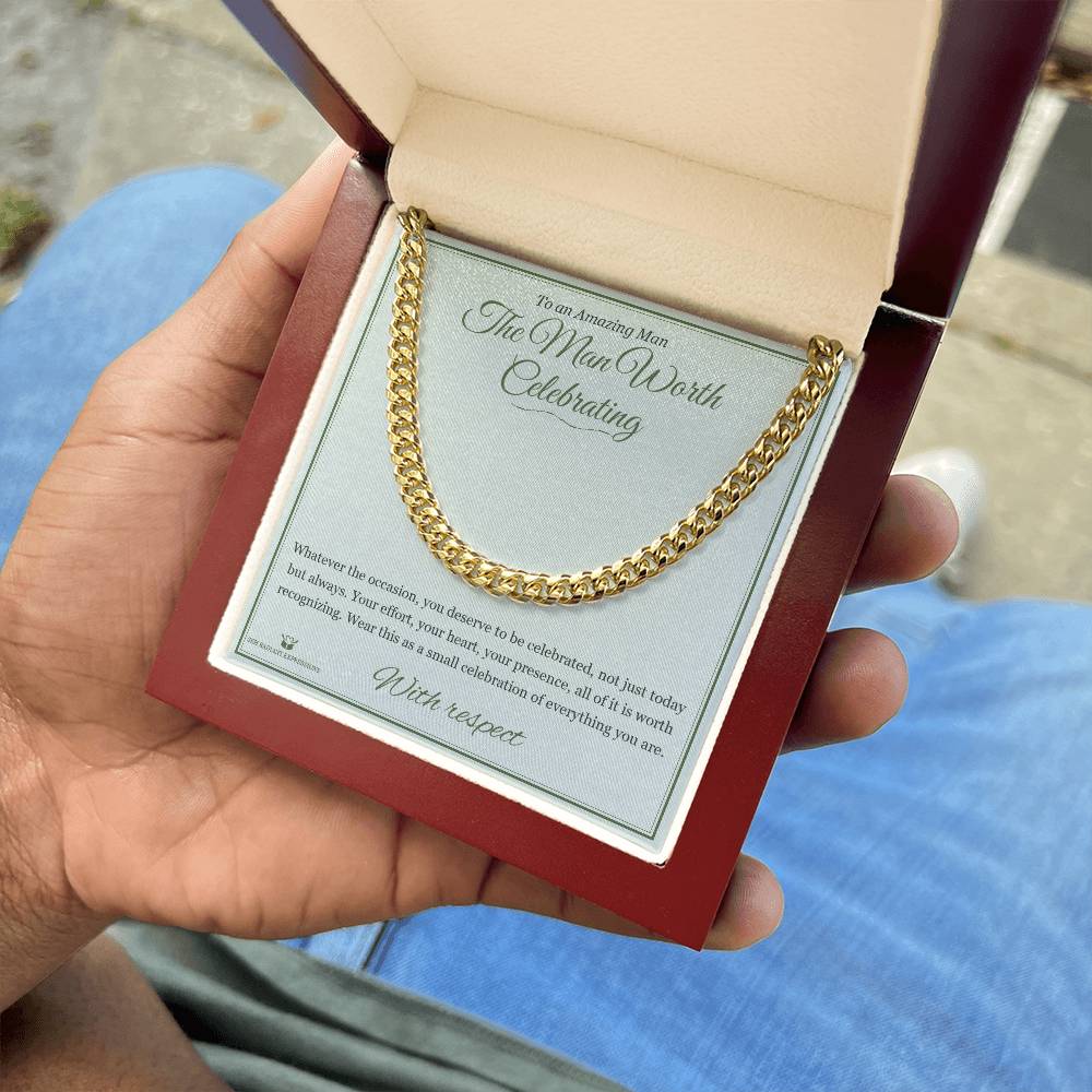 The Man Worth Celebrating - Cuban Link Chain for Him - personalized keepsake gift from SKH Radiant Expressions