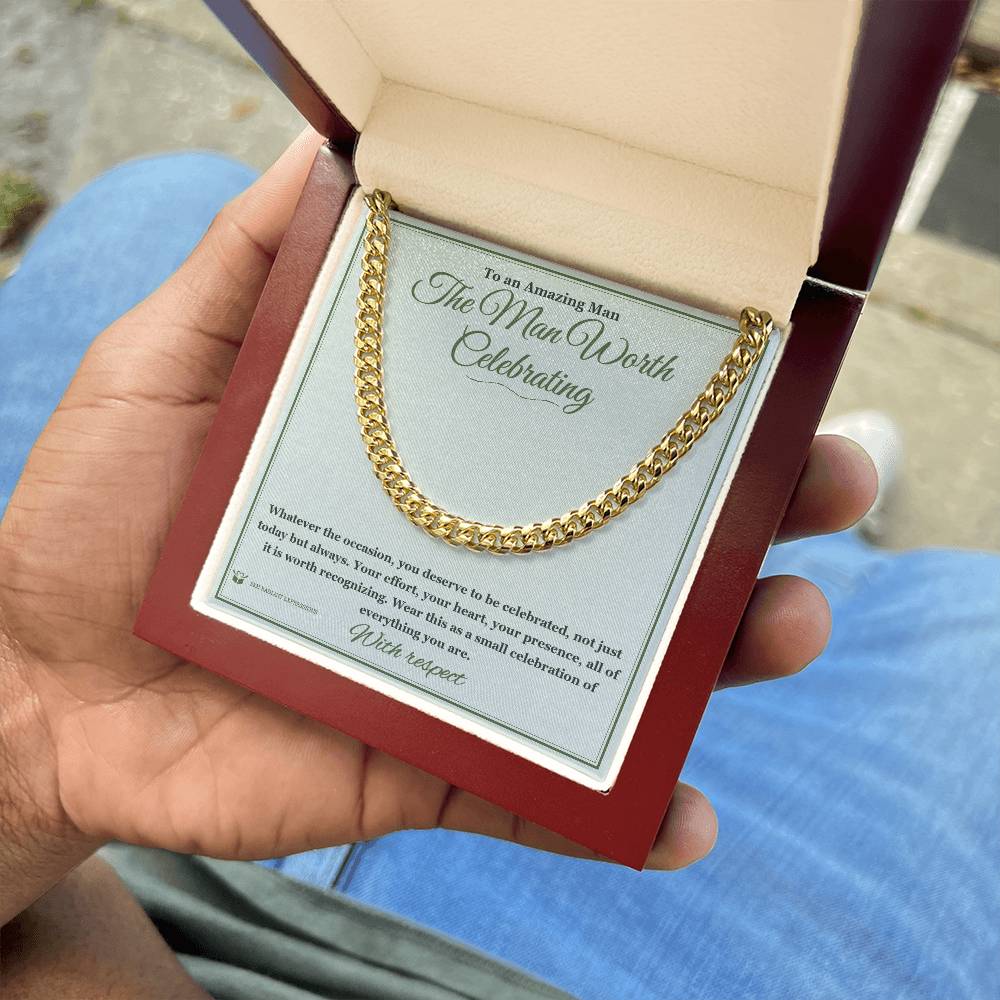 The Man Worth Celebrating - Cuban Link Chain for Him - personalized keepsake gift from SKH Radiant Expressions