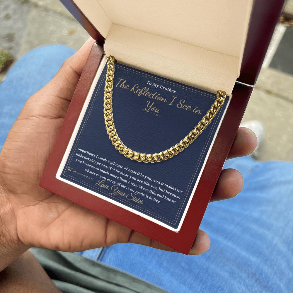 The Reflection I See in You - Cuban Link Chain for Brother - personalized keepsake gift from SKH Radiant Expressions