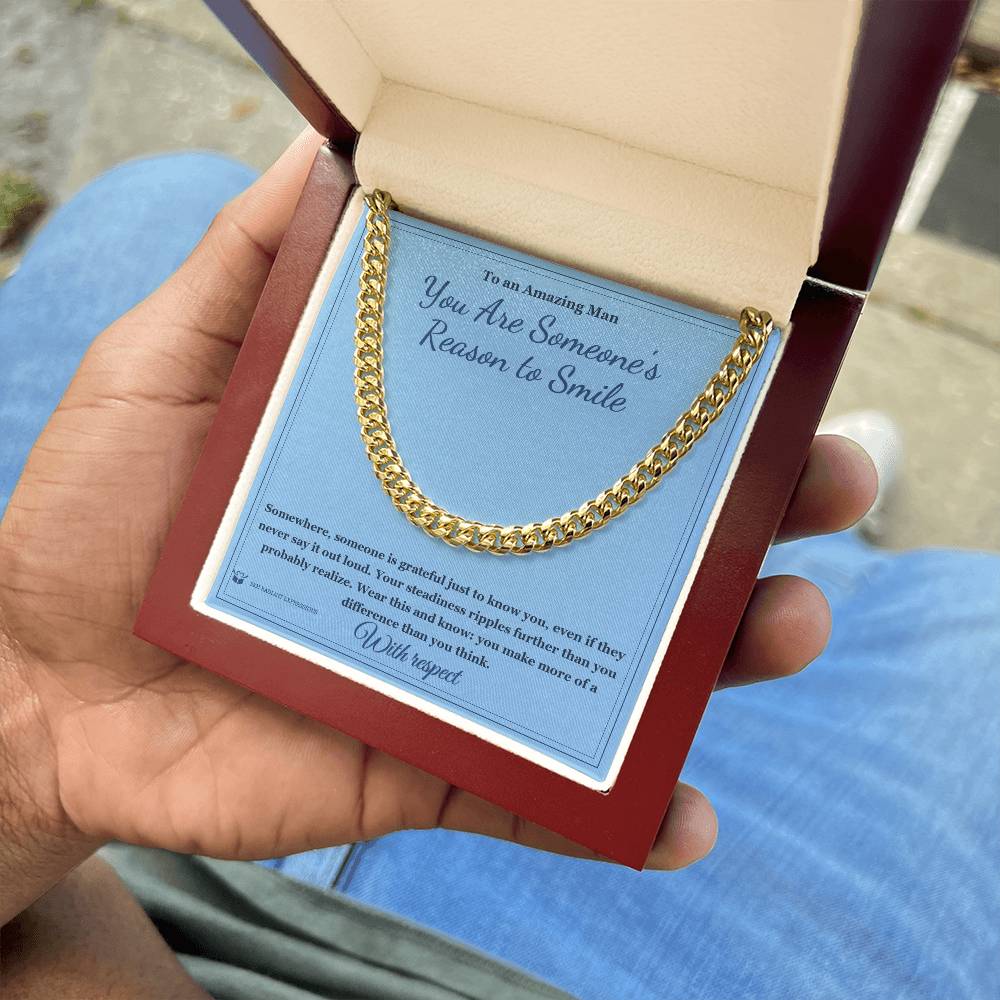 You Are Someone's Reason to Smile - Cuban Link Chain for Him - personalized keepsake gift from SKH Radiant Expressions