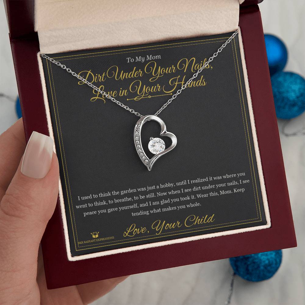 Dirt Under Your Nails, Love in Your Hands - Forever Love Necklace for Mom - personalized keepsake gift from SKH Radiant Expressions