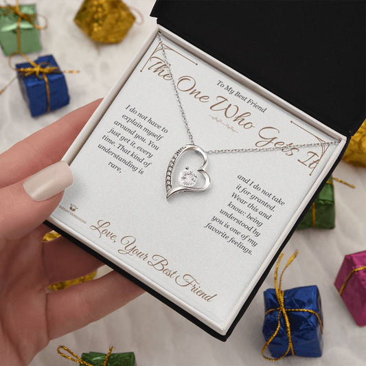 The One Who Gets It - Forever Love Necklace for Best Friend