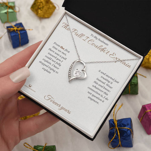 The Pull I Couldn't Explain - Forever Love Necklace for Soulmate