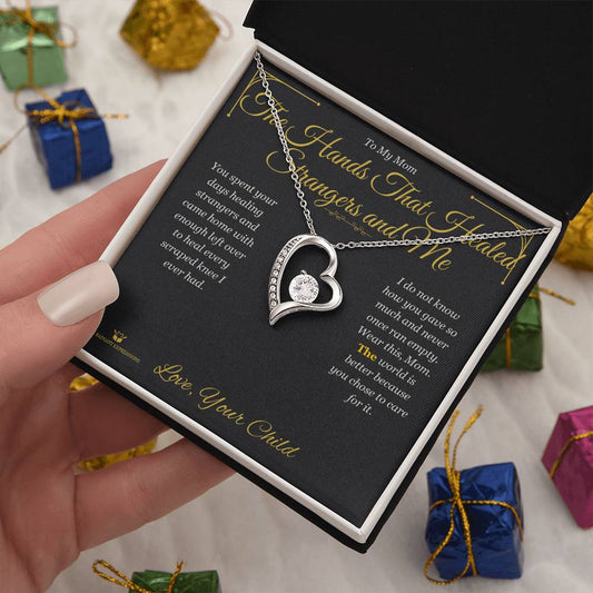 The Hands That Healed Strangers and Me - Forever Love Necklace for Mom