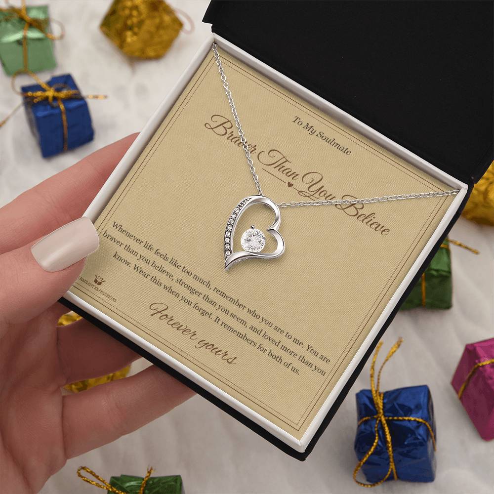 Braver Than You Believe - Forever Love Necklace for Soulmate - personalized keepsake gift from SKH Radiant Expressions