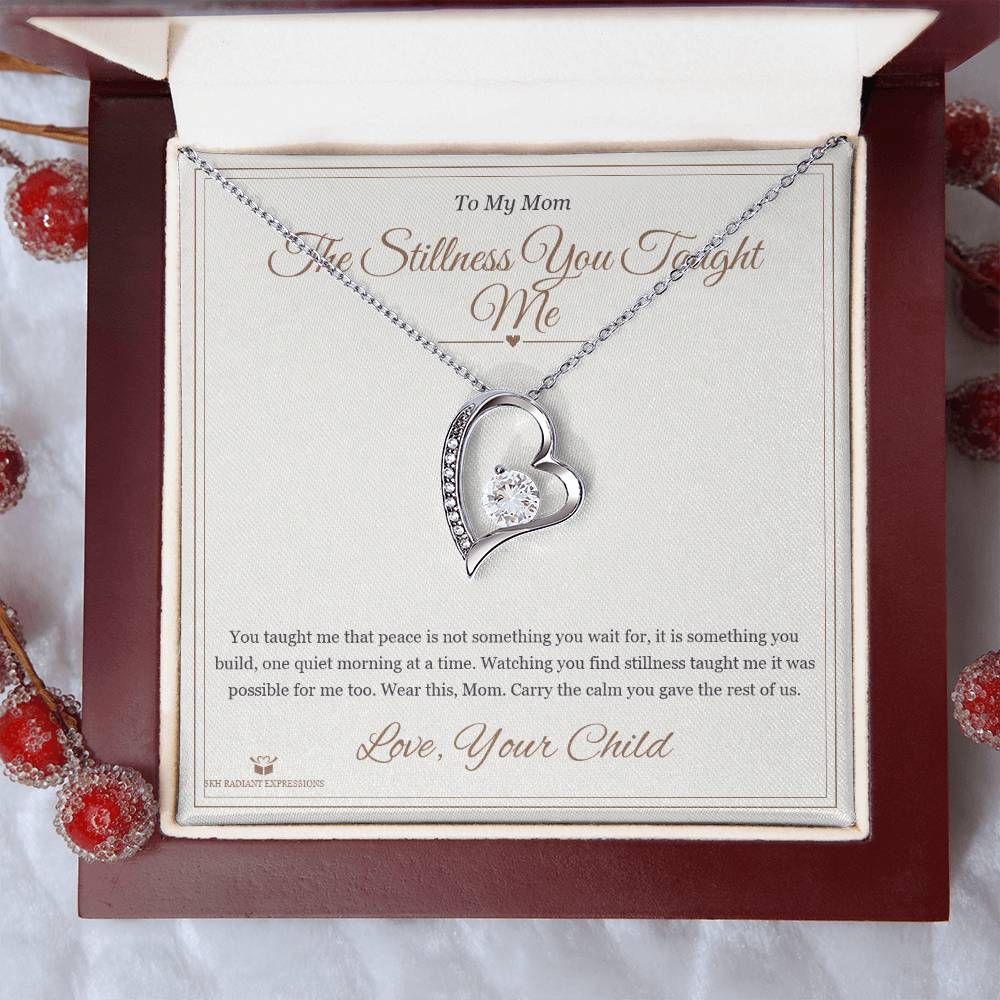 The Stillness You Taught Me - Forever Love Necklace for Mom - personalized keepsake gift from SKH Radiant Expressions