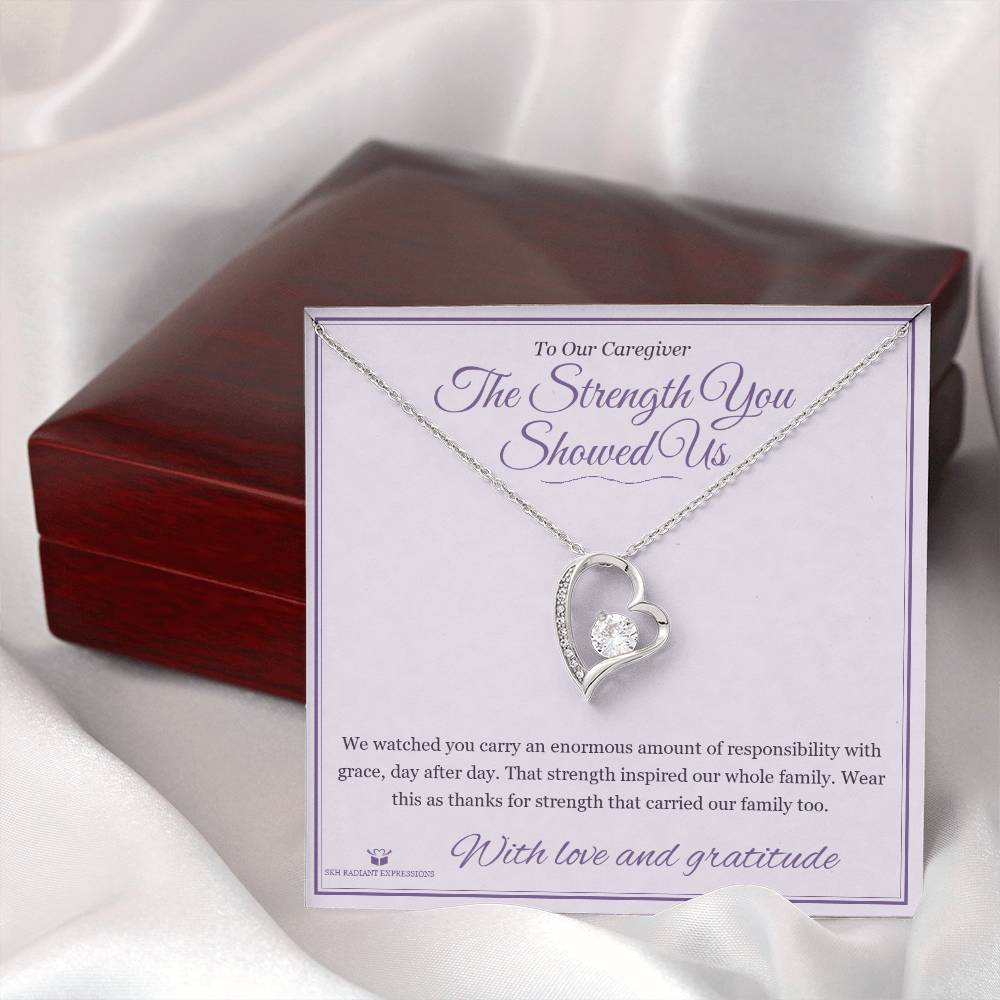 The Strength You Showed Us - Forever Love Necklace for Caregiver - personalized keepsake gift from SKH Radiant Expressions
