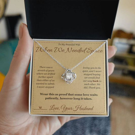 When We Needed Space - Love Knot Necklace for Wife