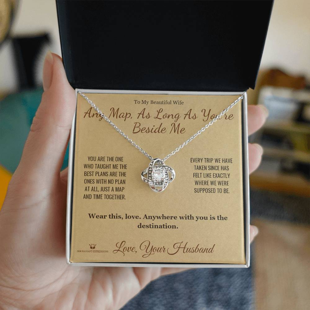 Any Map, As Long As You're Beside Me - Love Knot Necklace for Wife