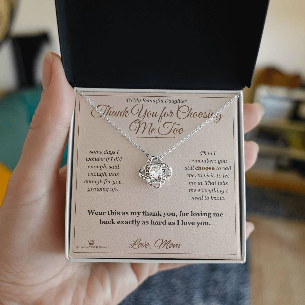 Meaningful gift for daughter - Thank You for Choosing Me Too