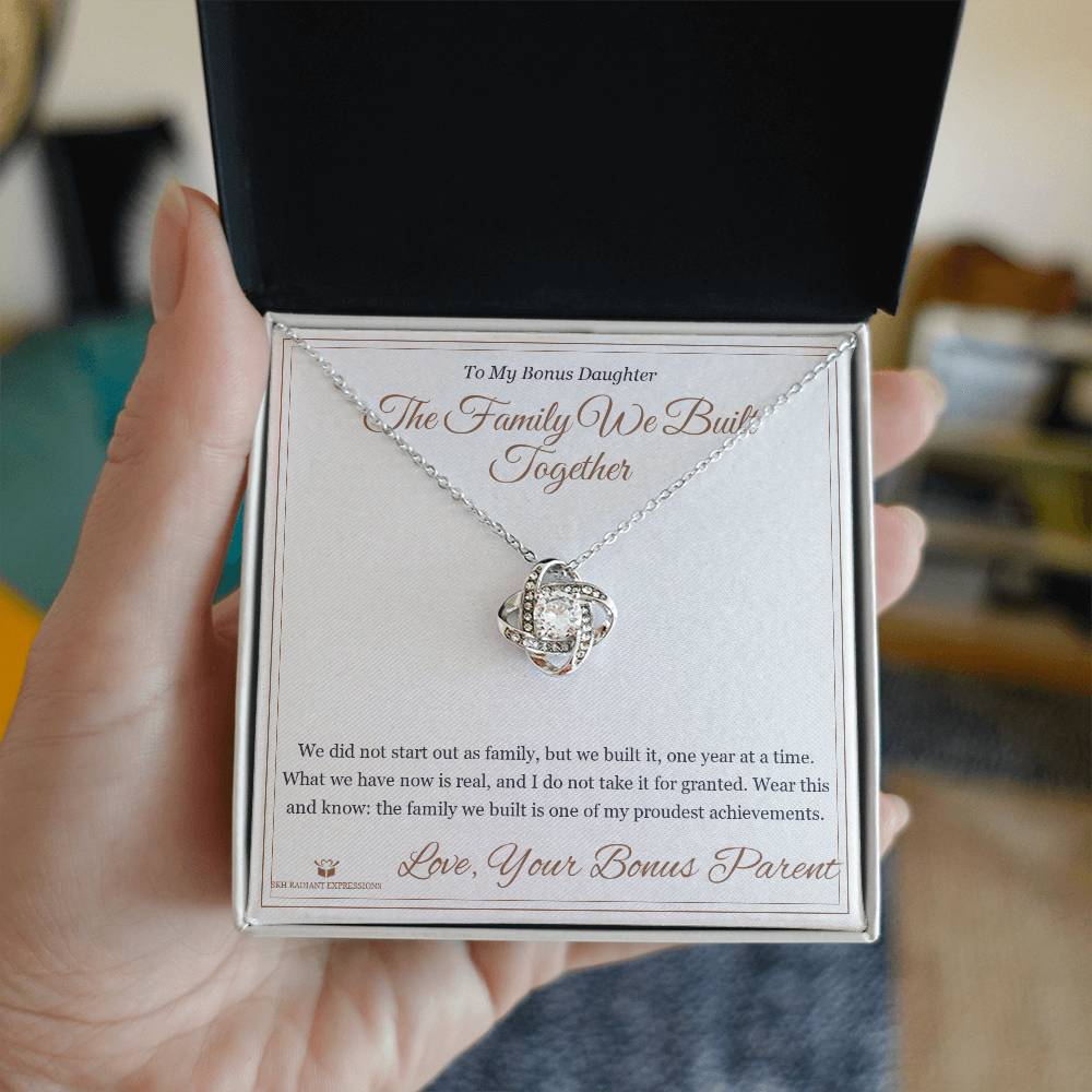The Family We Built Together - Love Knot Necklace for Stepdaughter - personalized keepsake gift from SKH Radiant Expressions