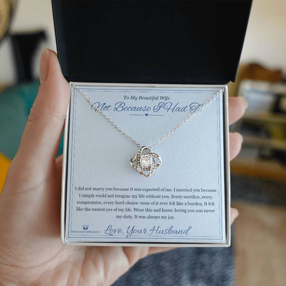 Not Because I Had To - Love Knot Necklace with Red Rose Box for Wife - personalized keepsake gift from SKH Radiant Expressions