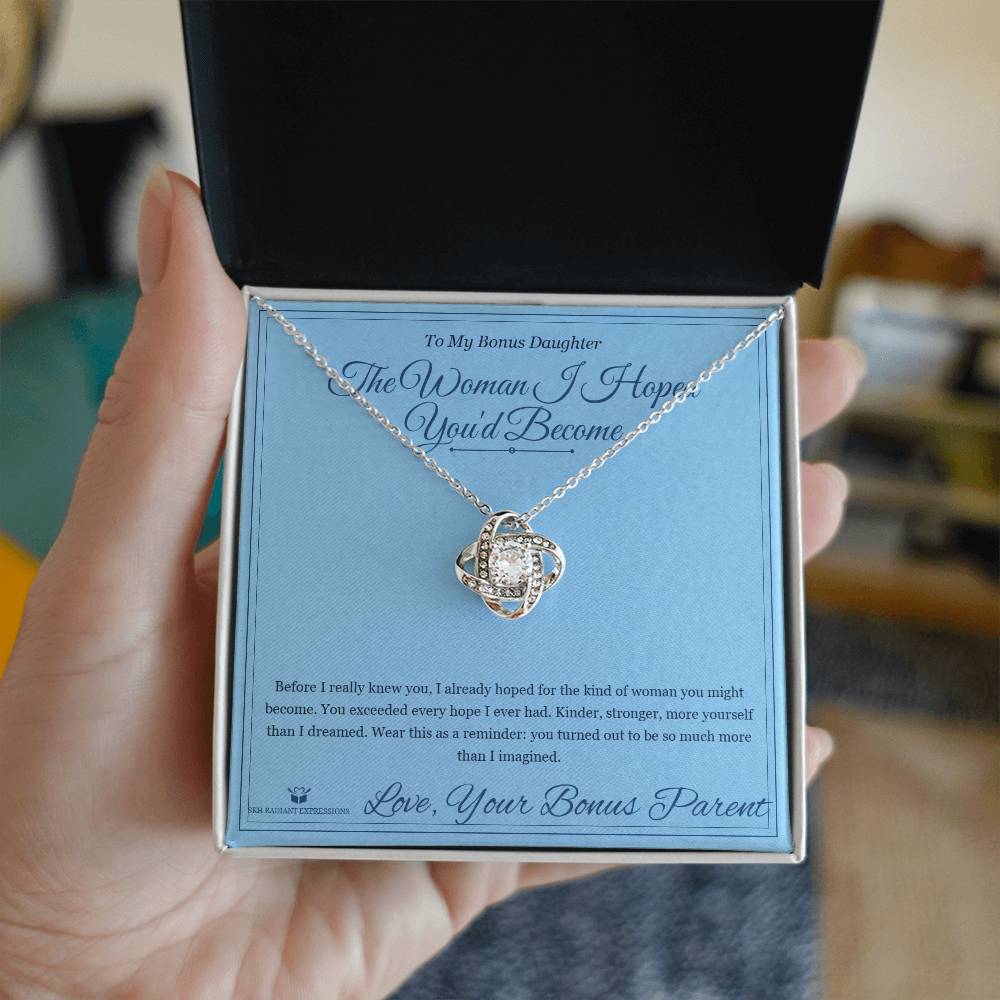 The Woman I Hoped You'd Become - Love Knot Necklace for Stepdaughter - personalized keepsake gift from SKH Radiant Expressions