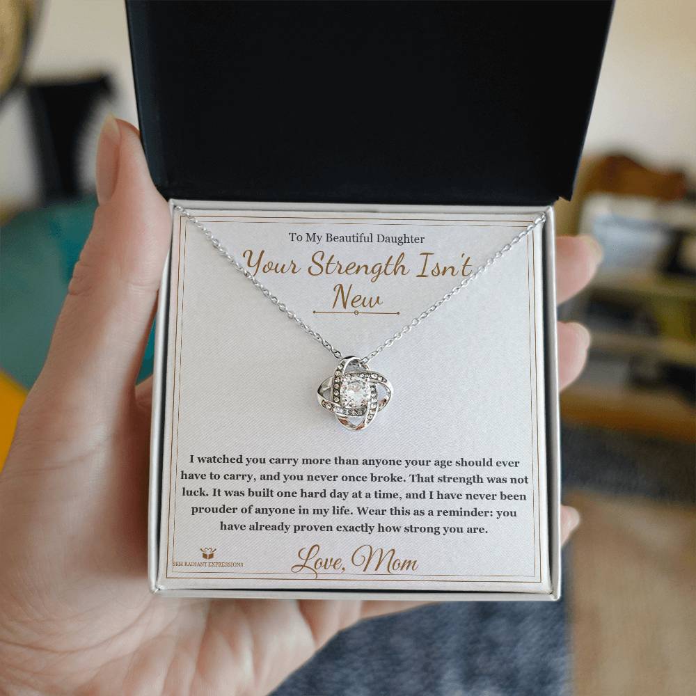 Your Strength Isn't New - Love Knot Necklace for Daughter - personalized keepsake gift from SKH Radiant Expressions