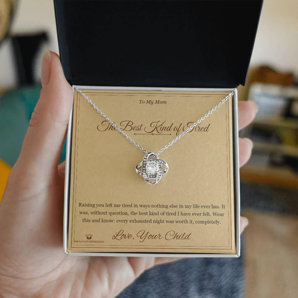 The Best Kind of Tired - Love Knot Necklace for Mom - personalized keepsake gift from SKH Radiant Expressions