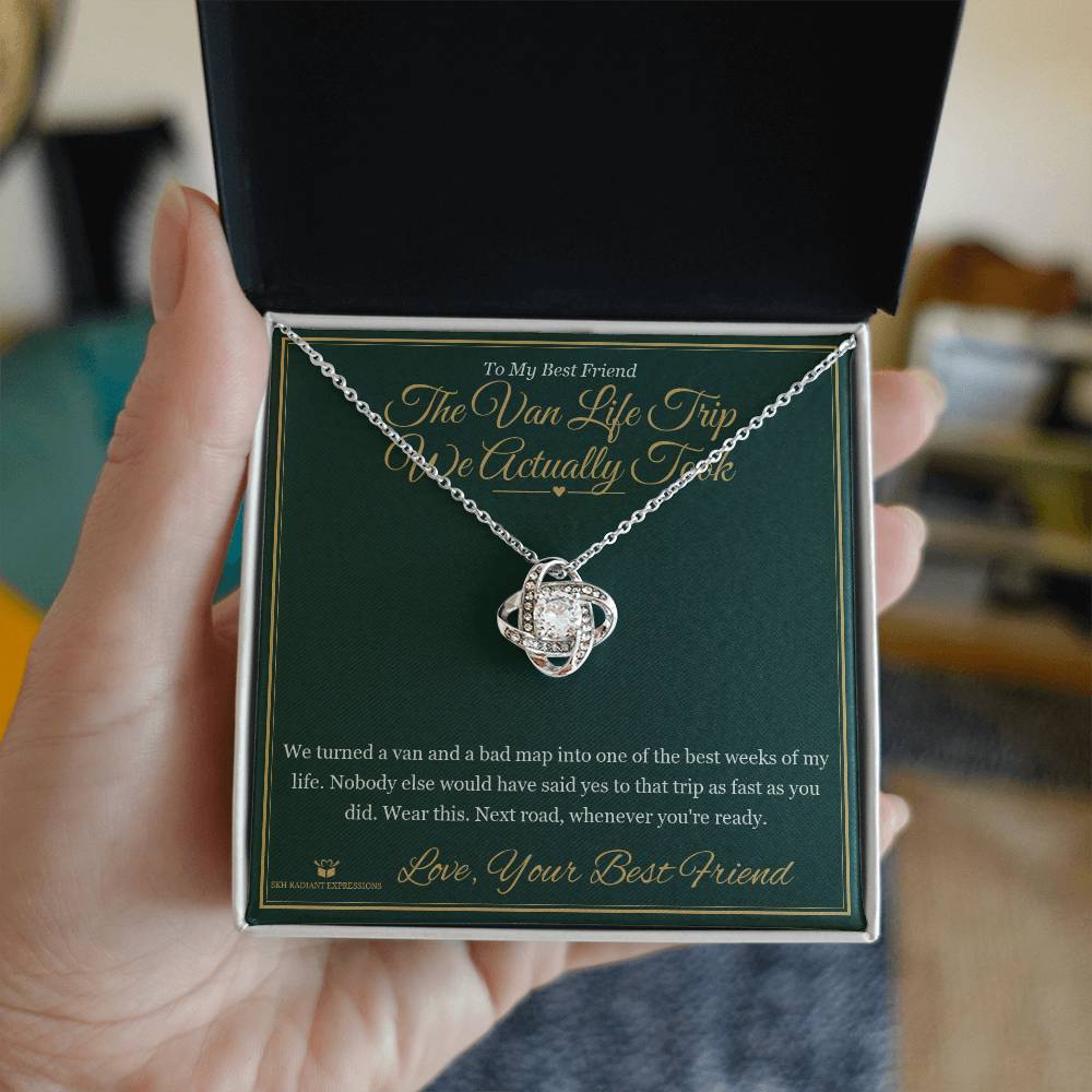 The Van Life Trip We Actually Took - Love Knot Necklace for Best Friend - personalized keepsake gift from SKH Radiant Expressions