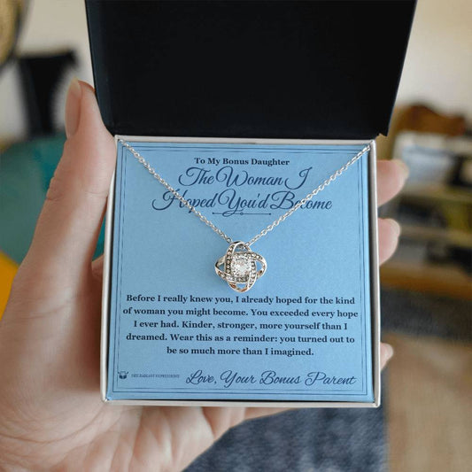 The Woman I Hoped You'd Become - Love Knot Necklace for Stepdaughter - personalized keepsake gift from SKH Radiant Expressions