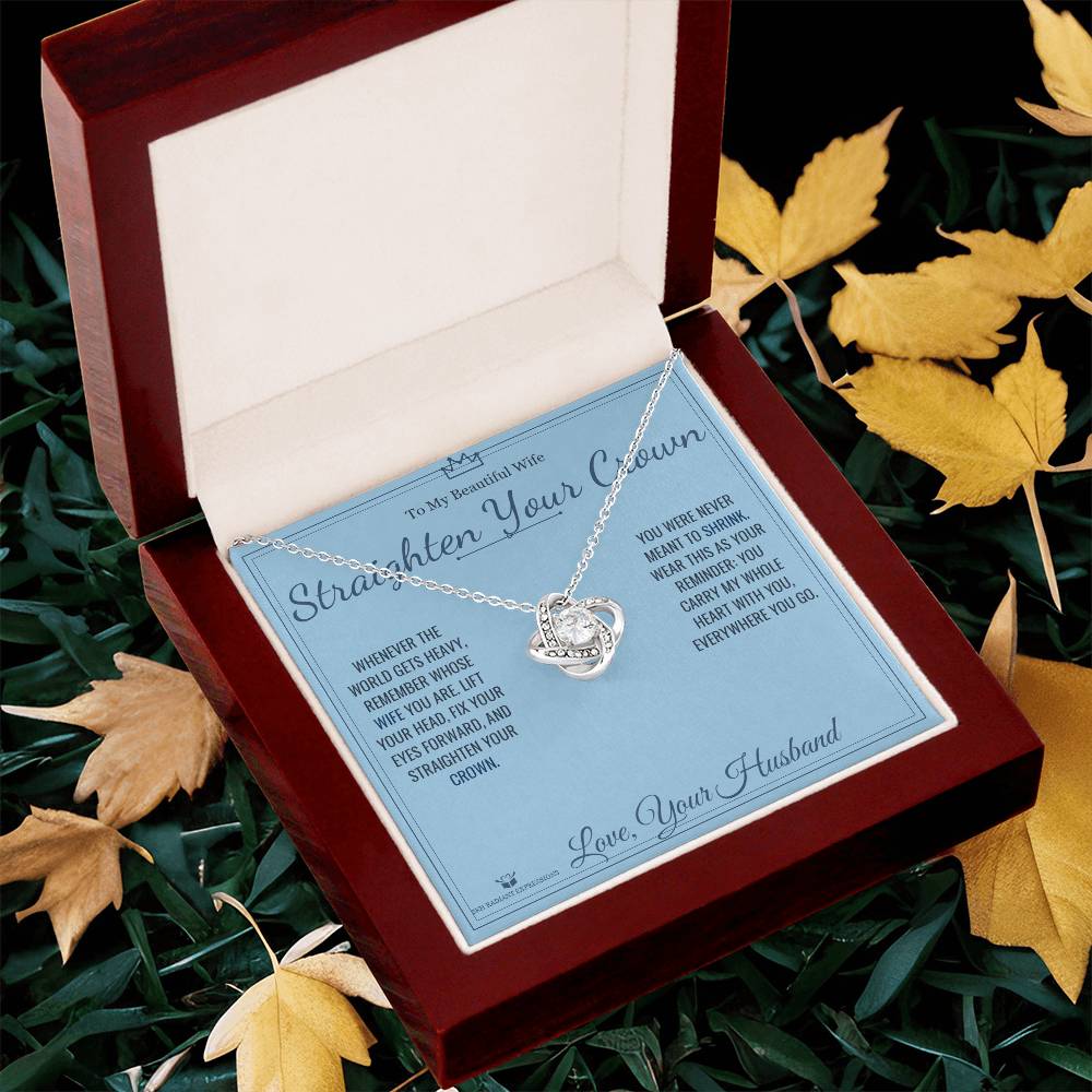 Straighten Your Crown - Love Knot Necklace for Wife