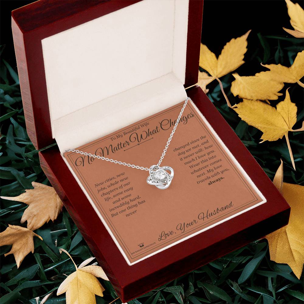 No Matter What Changes - Love Knot Necklace for Wife