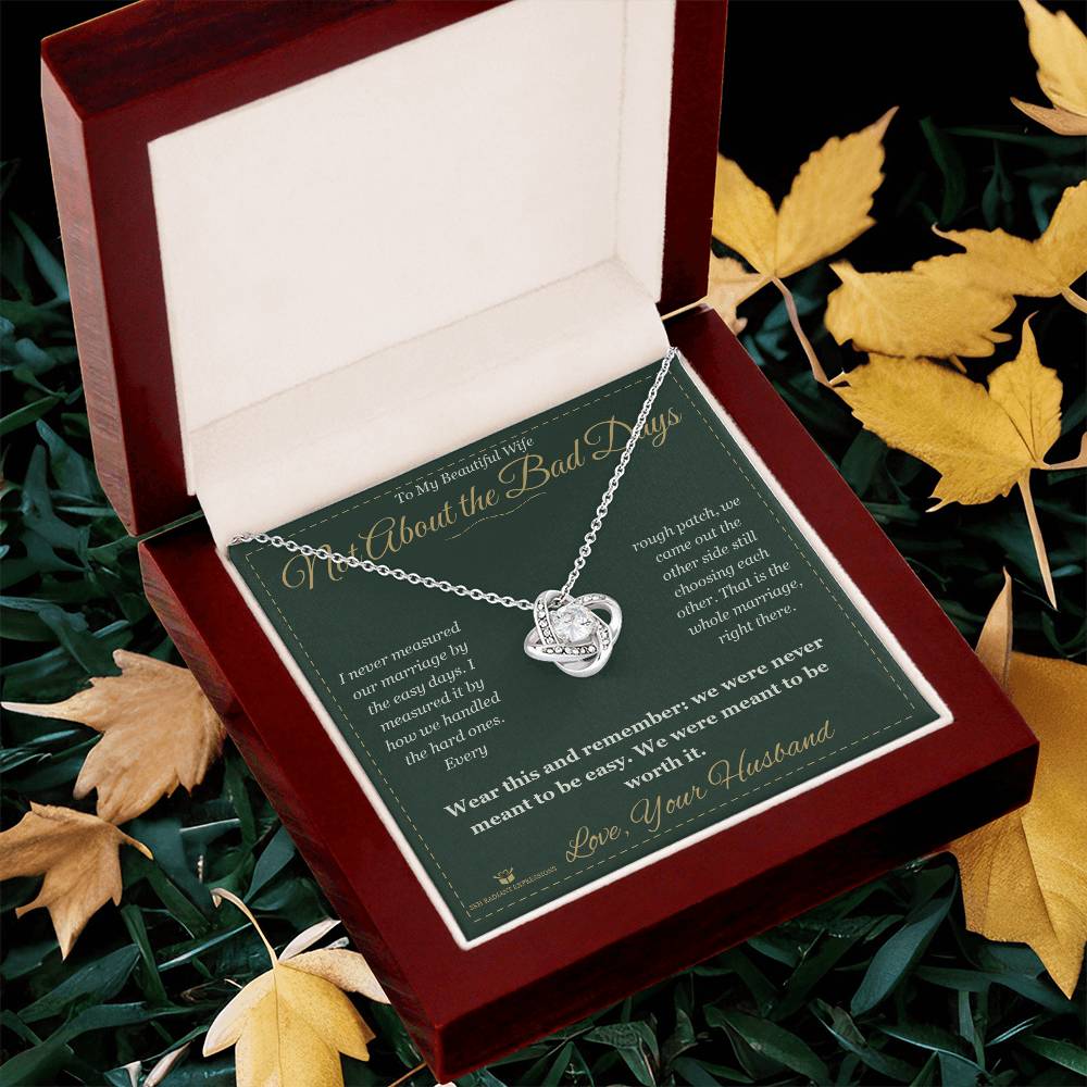 Not About the Bad Days - Love Knot Necklace for Wife