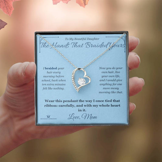 The Hands That Braided Yours - Forever Love Necklace for Daughter