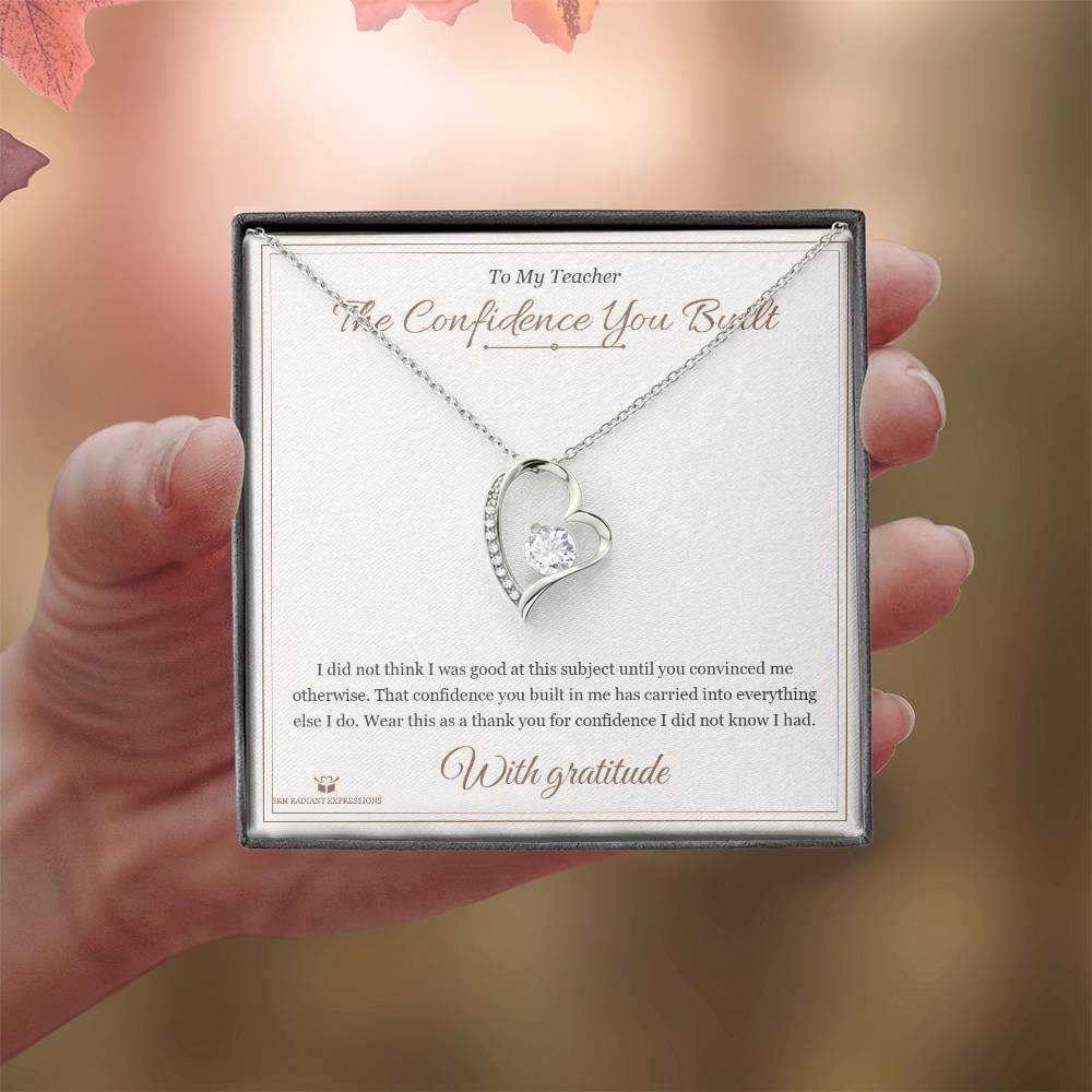 The Confidence You Built - Forever Love Necklace for Teacher - personalized keepsake gift from SKH Radiant Expressions