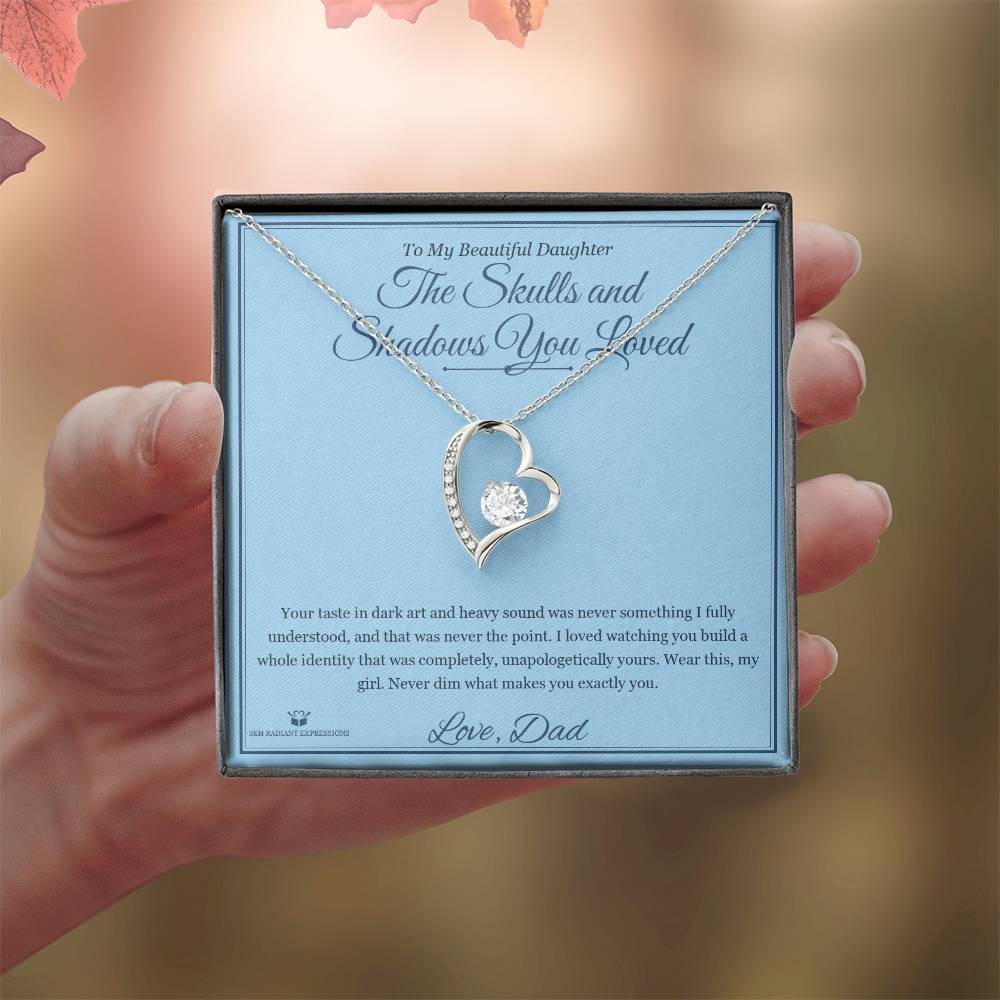 The Skulls and Shadows You Loved - Forever Love Necklace for Daughter - personalized keepsake gift from SKH Radiant Expressions