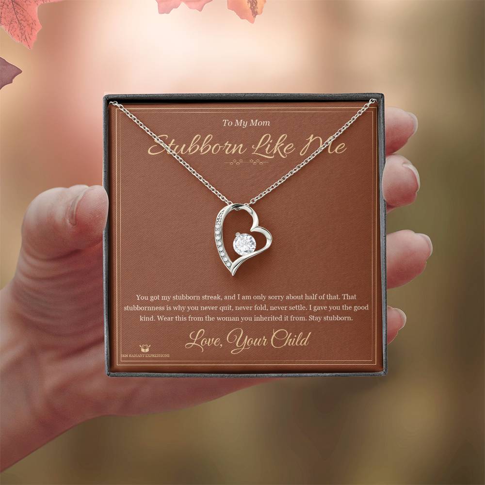 Stubborn Like Me - Forever Love Necklace for Mom - personalized keepsake gift from SKH Radiant Expressions
