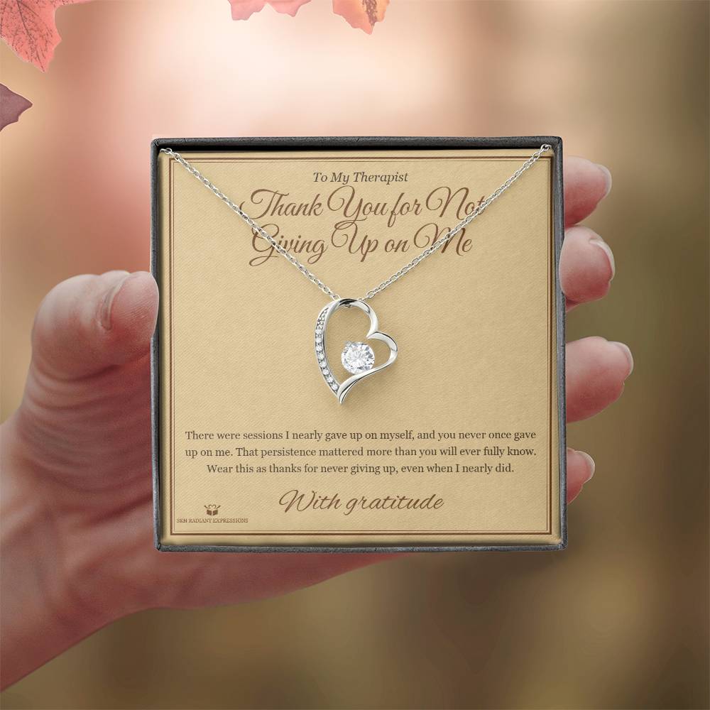 Thank You for Not Giving Up on Me - Forever Love Necklace for Therapist - personalized keepsake gift from SKH Radiant Expressions