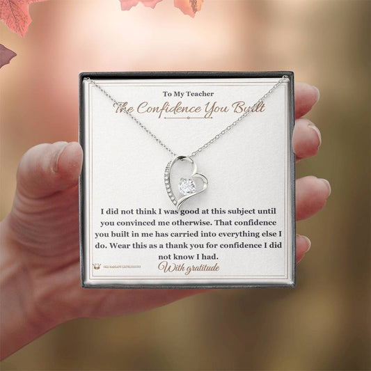 The Confidence You Built - Forever Love Necklace for Teacher - personalized keepsake gift from SKH Radiant Expressions