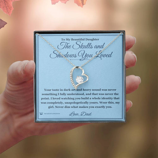 The Skulls and Shadows You Loved - Forever Love Necklace for Daughter - personalized keepsake gift from SKH Radiant Expressions
