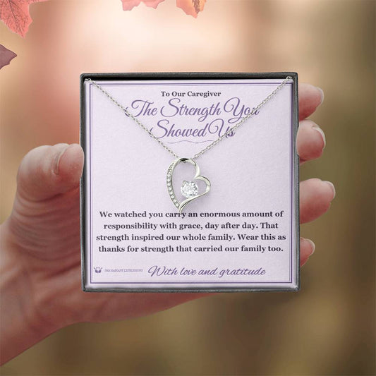The Strength You Showed Us - Forever Love Necklace for Caregiver - personalized keepsake gift from SKH Radiant Expressions