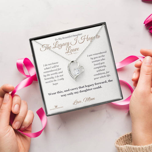 The Legacy I Hope to Leave - Forever Love Necklace for Daughter
