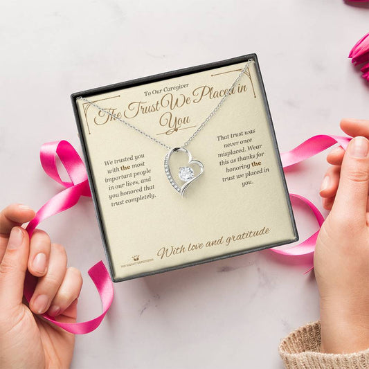 The Trust We Placed in You - Forever Love Necklace for Caregiver