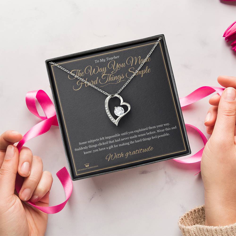The Way You Made Hard Things Simple - Forever Love Necklace for Teacher - personalized keepsake gift from SKH Radiant Expressions