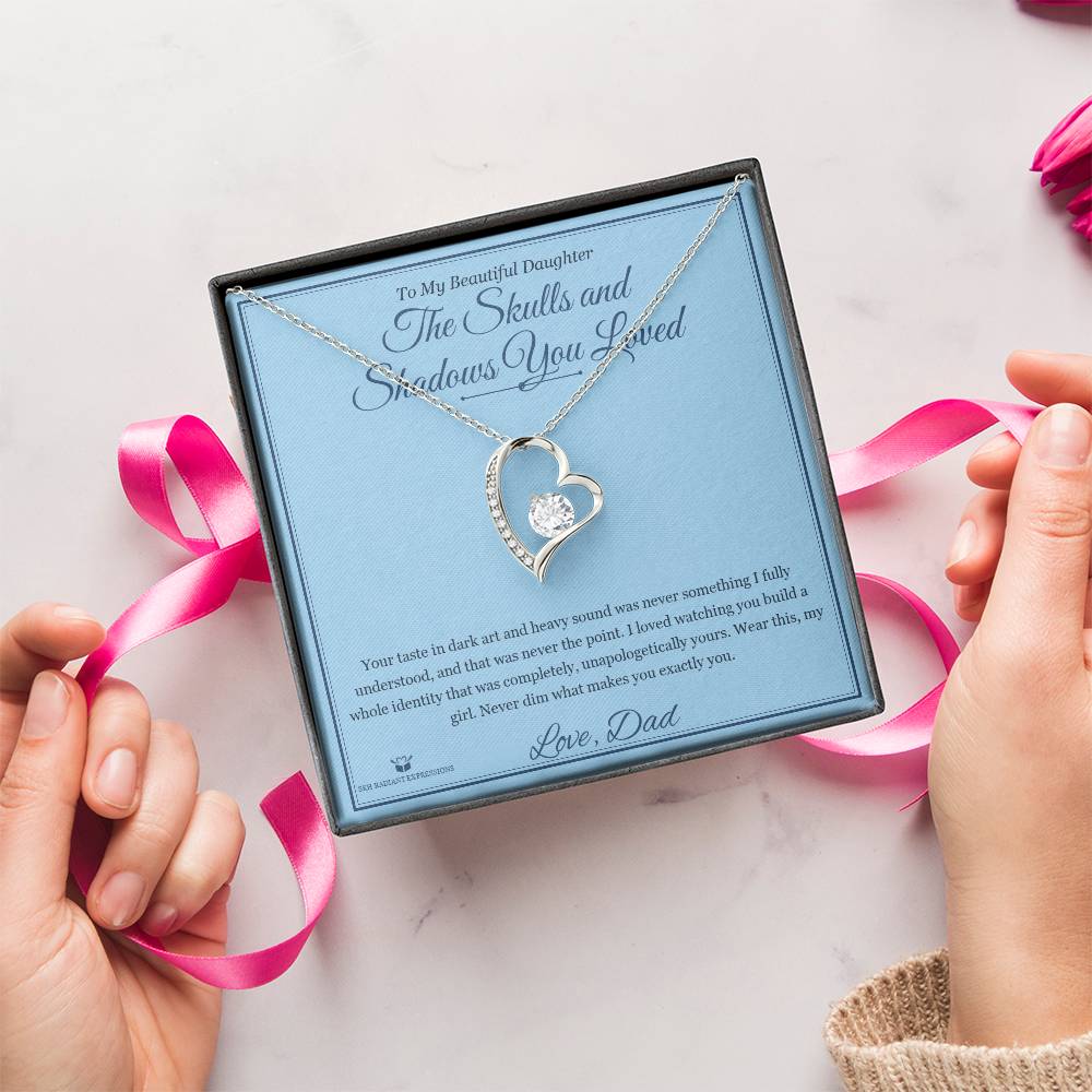 The Skulls and Shadows You Loved - Forever Love Necklace for Daughter - personalized keepsake gift from SKH Radiant Expressions