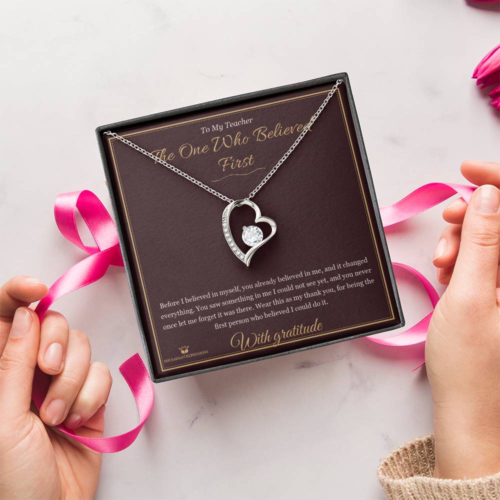 The One Who Believed First - Forever Love Necklace for Teacher - personalized keepsake gift from SKH Radiant Expressions