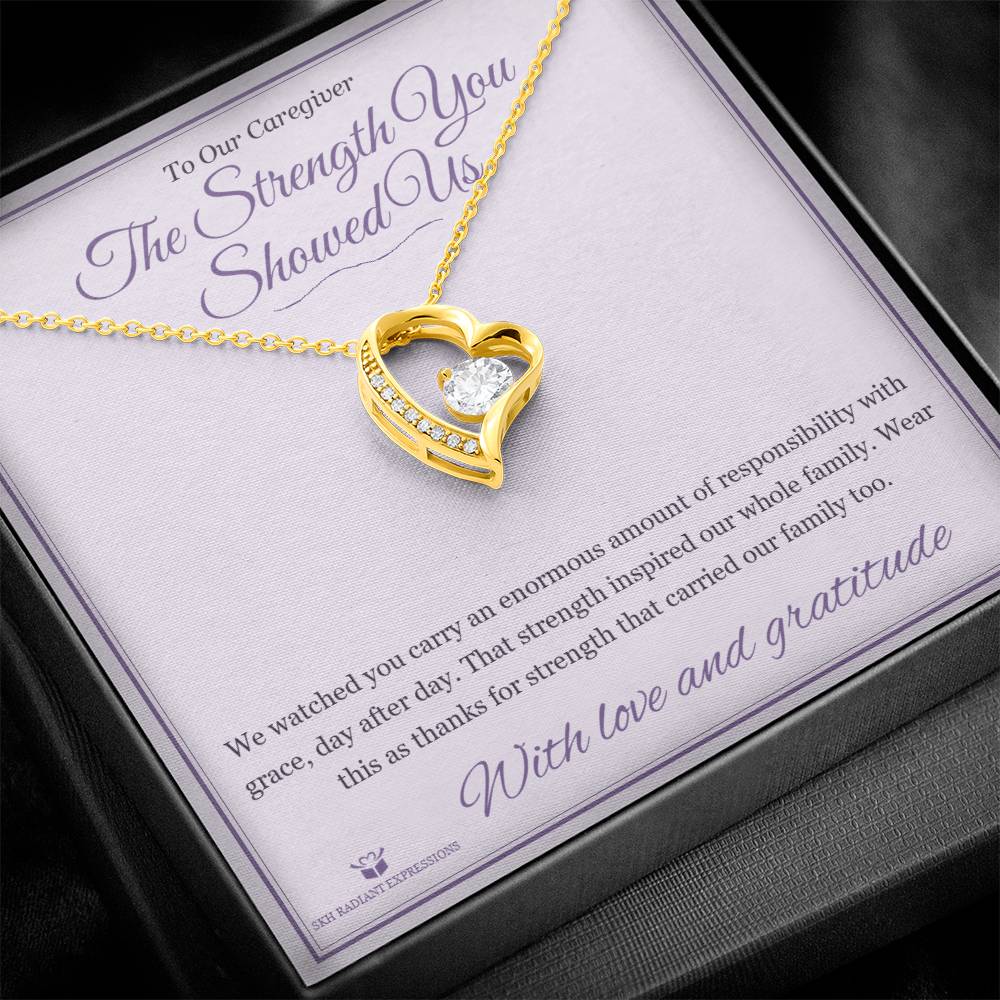 The Strength You Showed Us - Forever Love Necklace for Caregiver - personalized keepsake gift from SKH Radiant Expressions