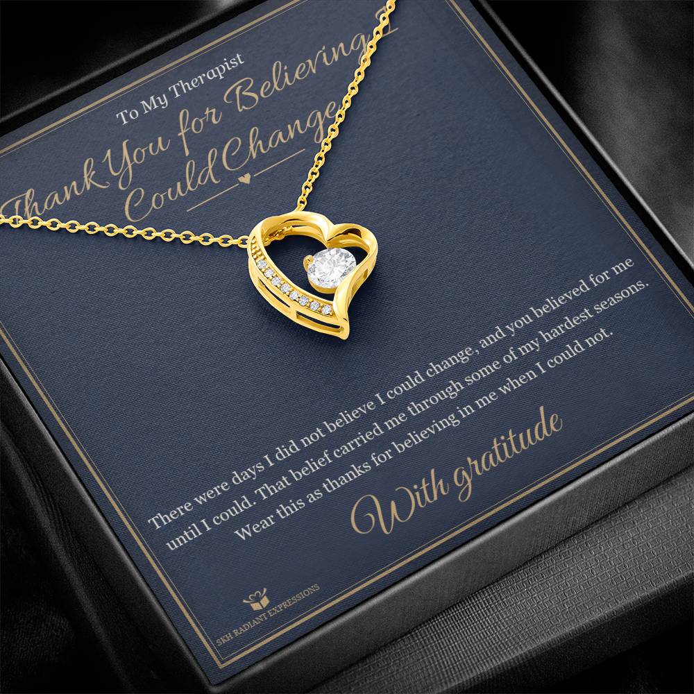 Thank You for Believing I Could Change - Forever Love Necklace for Therapist - personalized keepsake gift from SKH Radiant Expressions