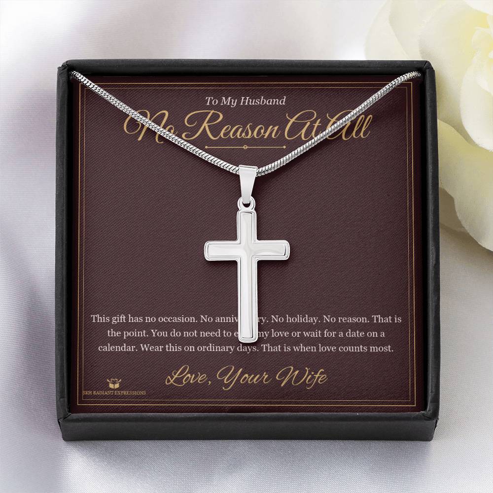 No Reason At All - Artisan Cross Necklace for Husband - personalized keepsake gift from SKH Radiant Expressions