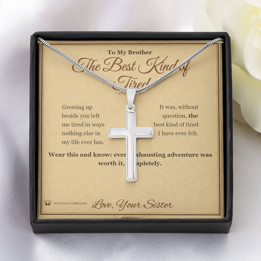 The Best Kind of Tired - Artisan Cross Necklace for Brother - personalized keepsake gift from SKH Radiant Expressions