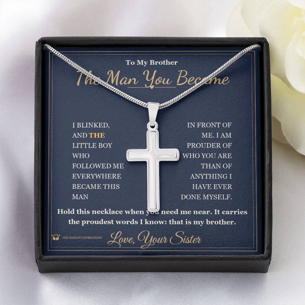 The Man You Became - Artisan Cross Necklace for Brother - personalized keepsake gift from SKH Radiant Expressions