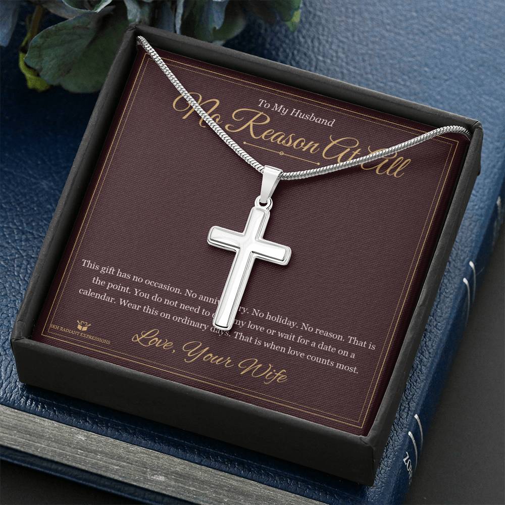 No Reason At All - Artisan Cross Necklace for Husband - personalized keepsake gift from SKH Radiant Expressions