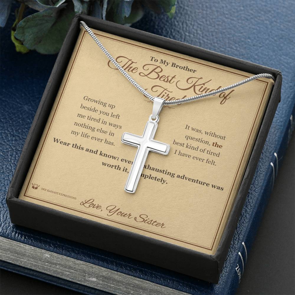 The Best Kind of Tired - Artisan Cross Necklace for Brother - personalized keepsake gift from SKH Radiant Expressions