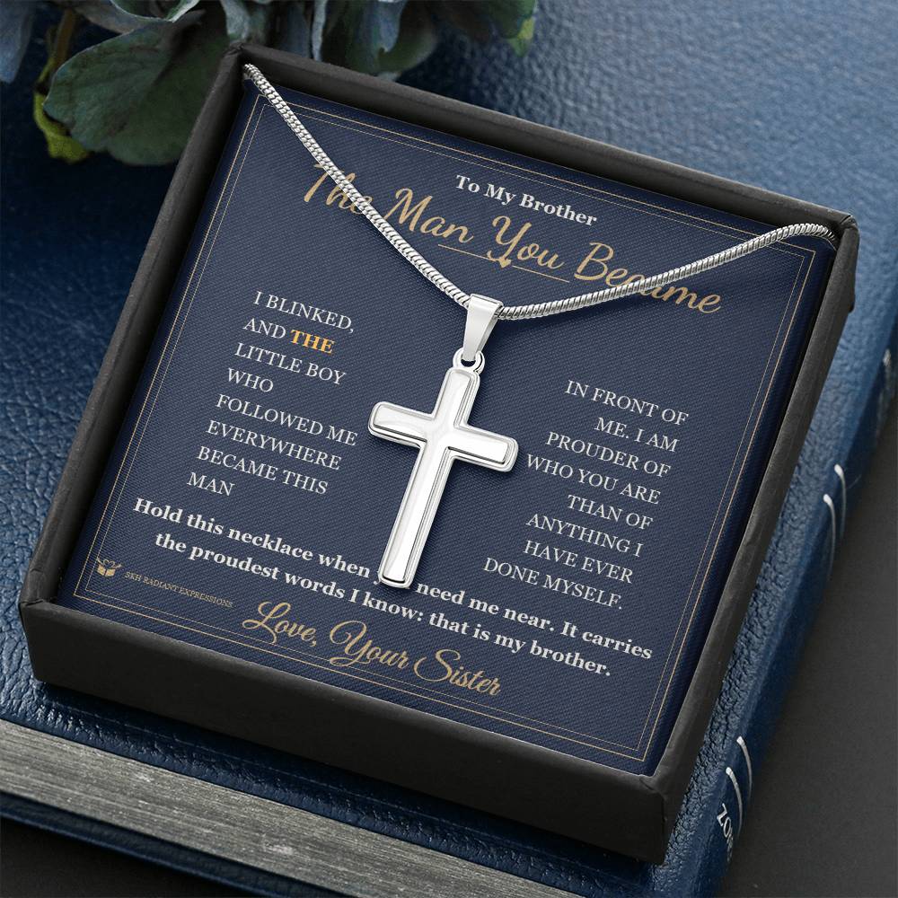 The Man You Became - Artisan Cross Necklace for Brother - personalized keepsake gift from SKH Radiant Expressions