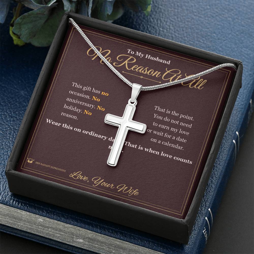No Reason At All - Artisan Cross Necklace for Husband - personalized keepsake gift from SKH Radiant Expressions