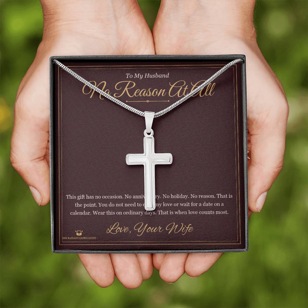 No Reason At All - Artisan Cross Necklace for Husband - personalized keepsake gift from SKH Radiant Expressions