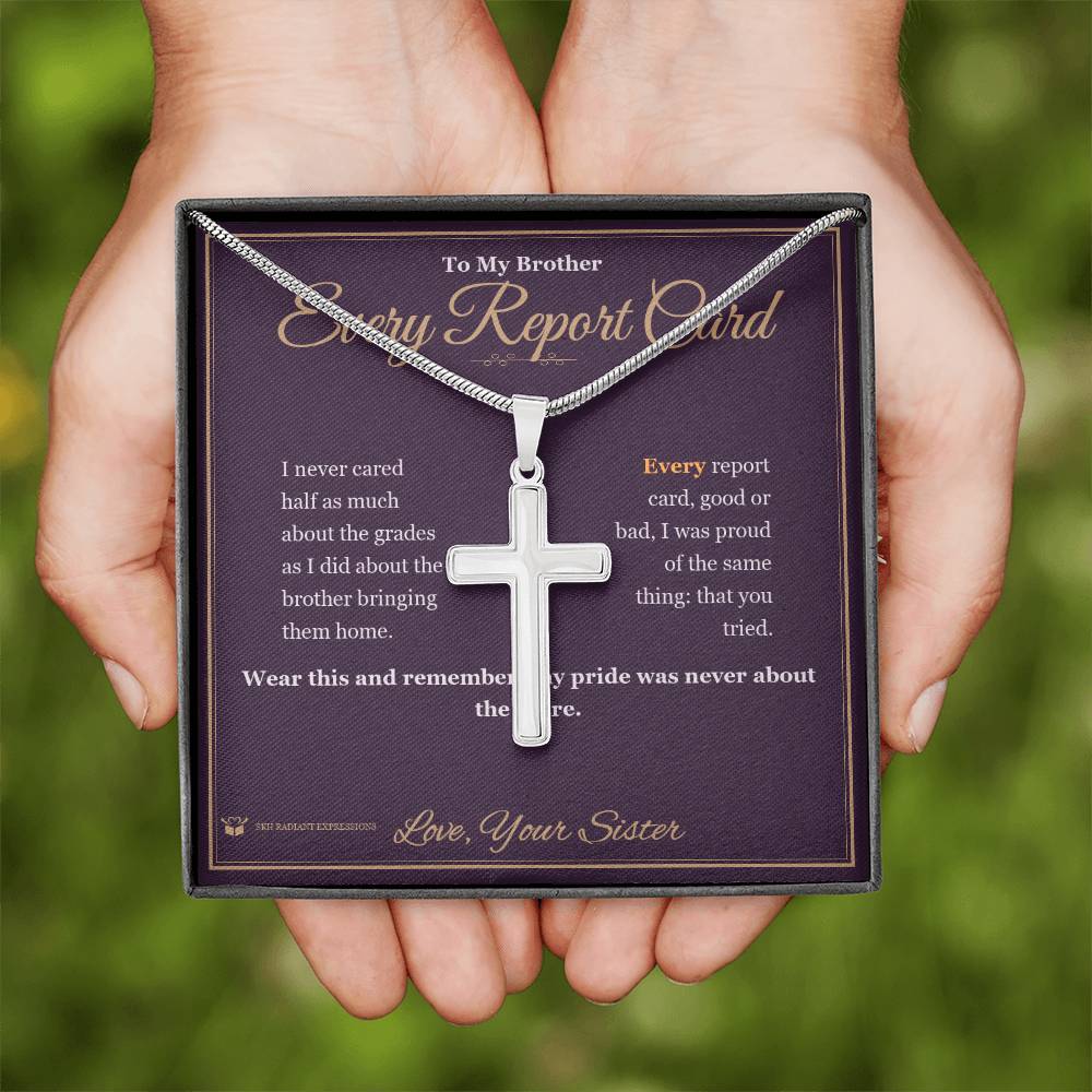 Every Report Card - Artisan Cross Necklace for Brother - personalized keepsake gift from SKH Radiant Expressions